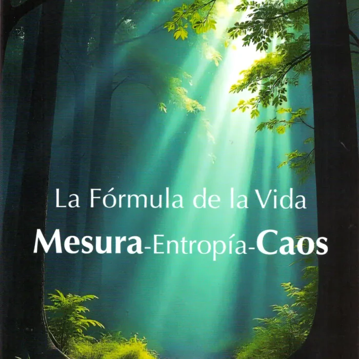 LA FÓRMULA DE LA VIDA MESURA-ENTROPÍA-CAOS