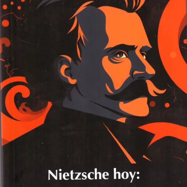 NIETZSCHE HOY UNA PROPUESTA FILOSÓFICA AL FUTURO
